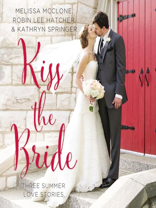 Title details for Kiss the Bride by Melissa McClone - Available